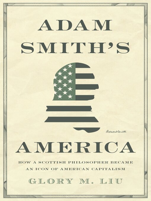 Title details for Adam Smith's America by Glory M. Liu - Available
